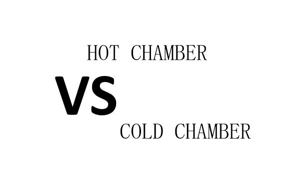 HOT CHAMBER VS COLD CHAMBER