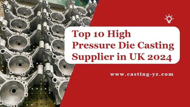 Top 10 High Pressure Die Casting in UK 2024