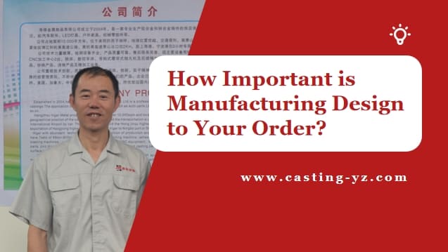 How Important is Manufacturing Design to Your Order