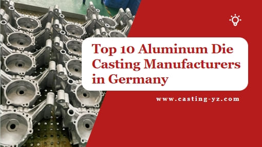 Top 10 Aluminum Die Casting Manufacturers in Germany