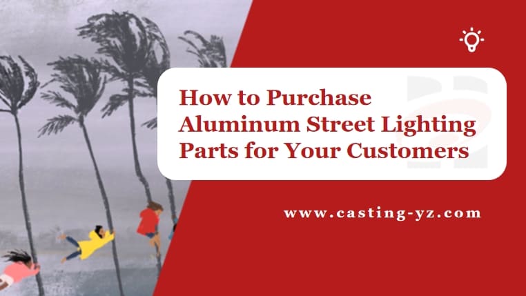 How to purchase the right aluminum street light fittings for customers in different environments