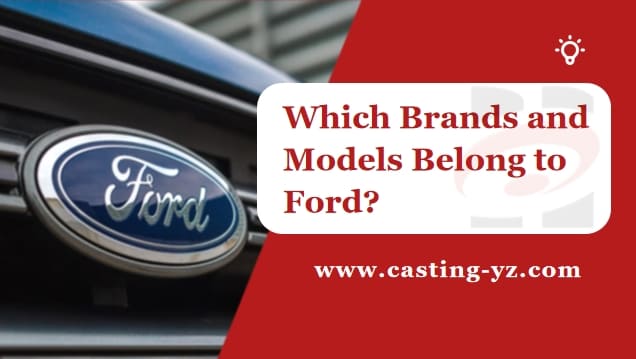 Which Brands and Models Belong to Ford