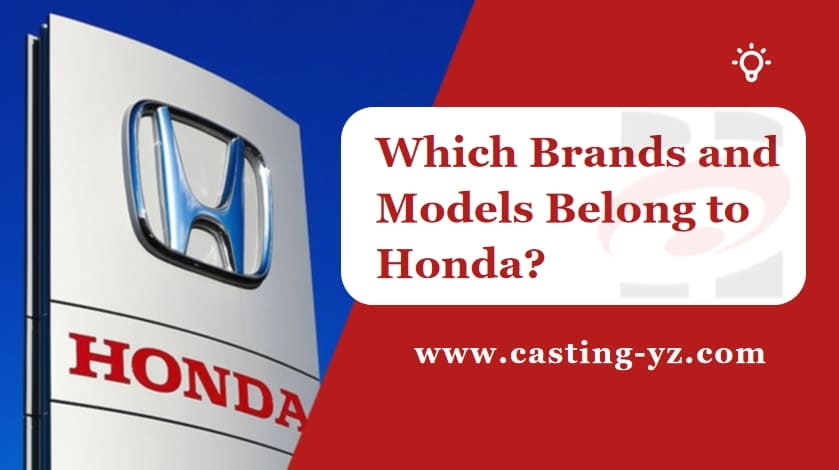 Which Brands and Models Belong to Honda