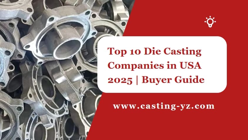 Top 10 Die Casting Companies in USA 2025 Buyer Guide yongzhu aluminium die casting
