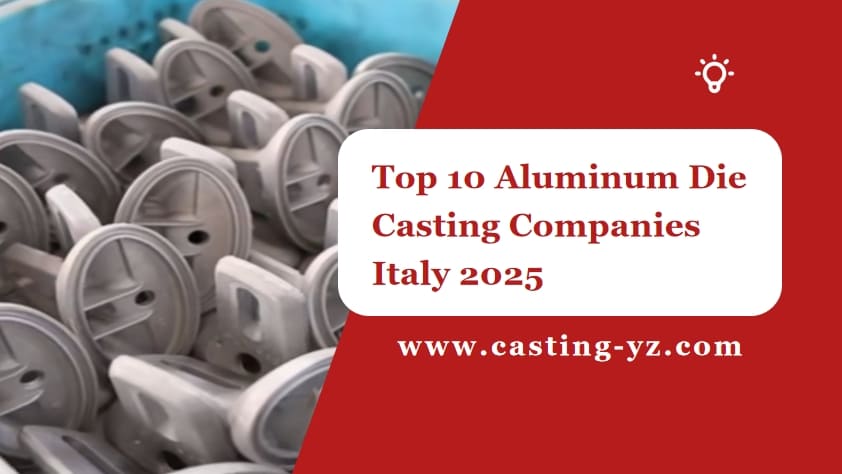 Top 10 Aluminum Die Casting Companies Italy 2025