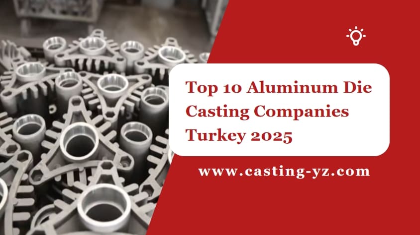Top 10 Aluminum Die Casting Companies Turkey 2025