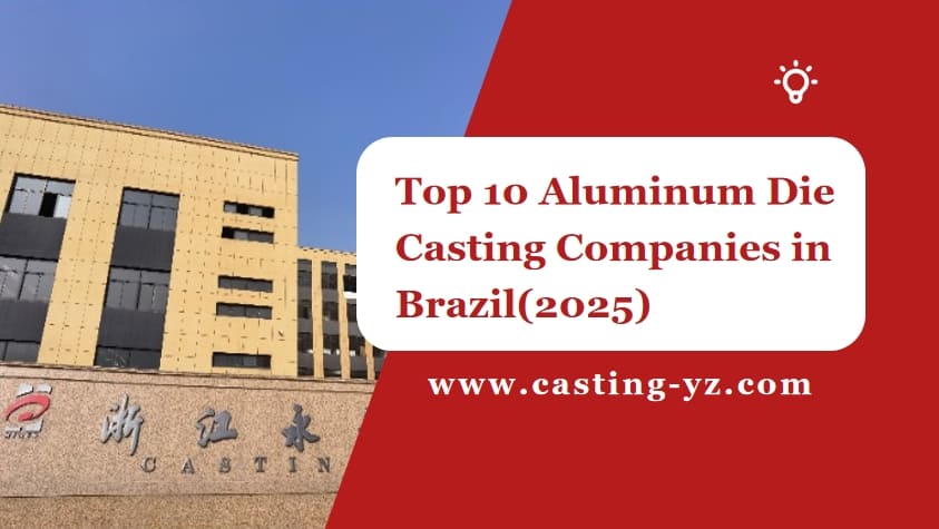 Top 10 Aluminum Die Casting Companies in Brazil(2025)