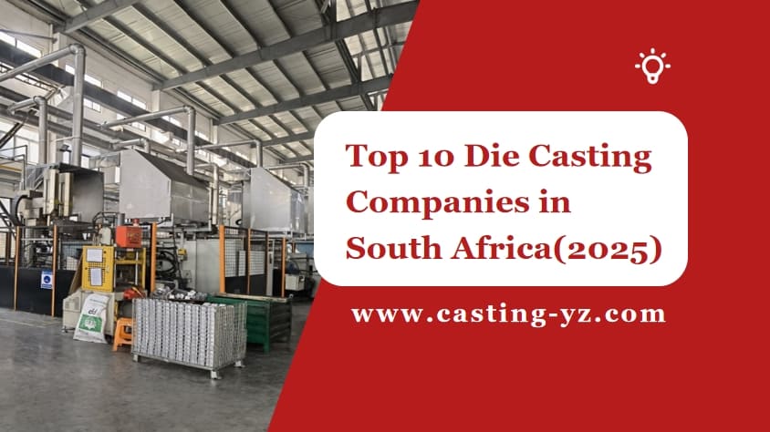 Top 10 Die Casting Companies in South Africa(2025)