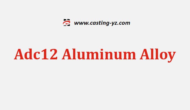 Adc12 Aluminum Alloy