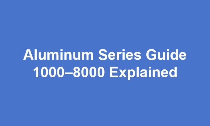 Aluminum Series Guide