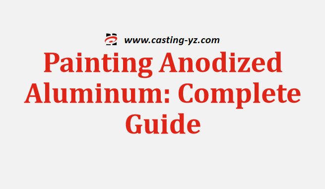 Painting Anodized Aluminum Complete Guide