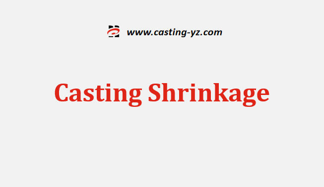 Casting Shrinkage