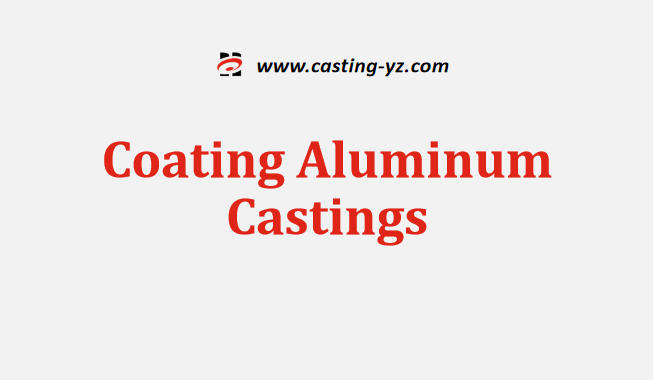 Coating Aluminum Castings