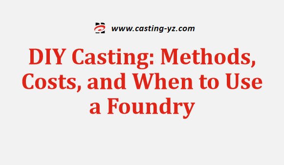 DIY Casting