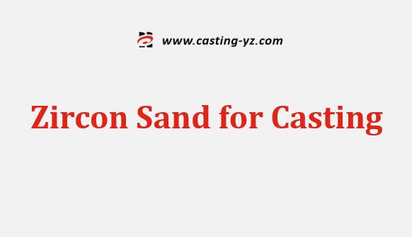Zircon Sand for Casting